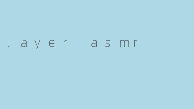 layer asmr
